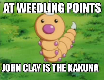 at-weedling-points-john-clay-is-the-kakuna