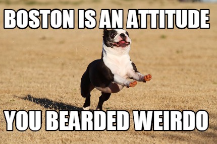 boston-is-an-attitude-you-bearded-weirdo