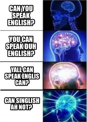 Meme Creator Funny Can You Speak English You Can Speak Duh English Yall Can Speak Englis Can Ca Meme Generator At Memecreator Org