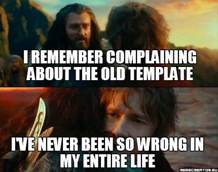 Meme Creator - Funny I remember complaining about the old template I've ...