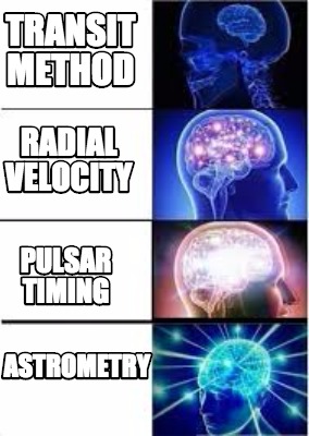 Meme Creator - Funny transit method astrometry pulsar timing radial ...