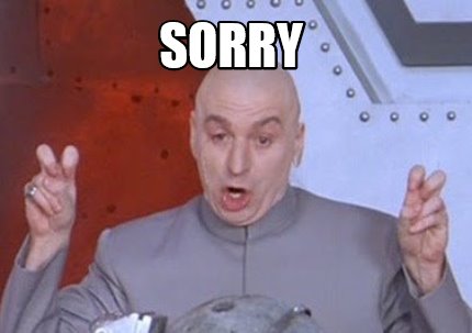 Meme Creator - Funny SORRY Meme Generator at MemeCreator.org!