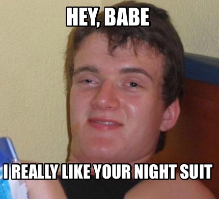 hey-babe-i-really-like-your-night-suit