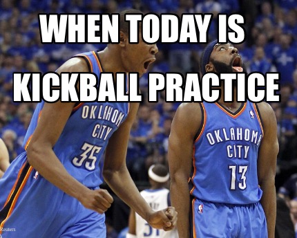 when-today-is-kickball-practice