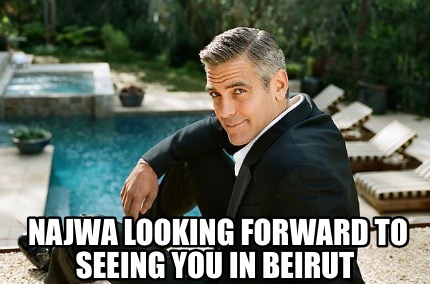 Meme Creator Funny Najwa Looking Forward To Seeing You In Beirut Meme Generator At Memecreator Org