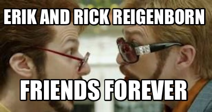 erik-and-rick-reigenborn-friends-forever