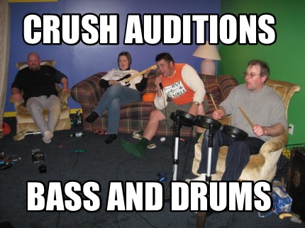 crush-auditions-bass-and-drums