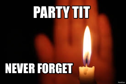 party-tit-never-forget