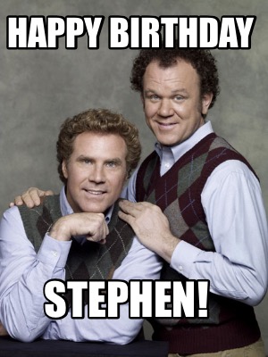 Meme Creator Funny Happy Birthday Stephen Meme Generator At