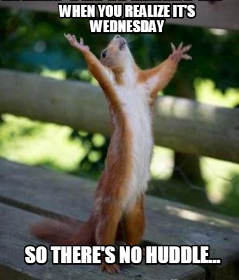 Meme Creator - Funny when you realize it's wednesday so there's no ...