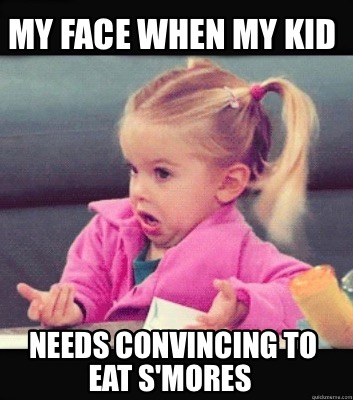 Meme Creator - Funny My face when my kid Needs convincing to eat s ...