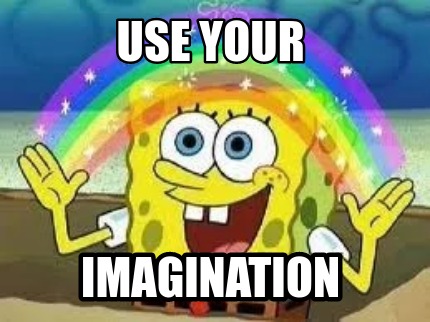 Meme Creator - Funny Use your imagination Meme Generator at MemeCreator ...