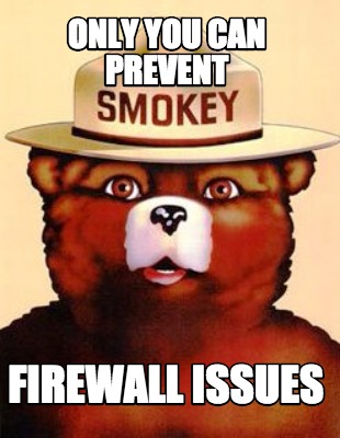 only-you-can-prevent-firewall-issues