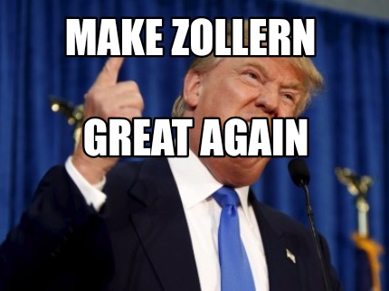 Meme Creator - Funny MAKE ZOLLERN GREAT AGAIN Meme Generator at ...