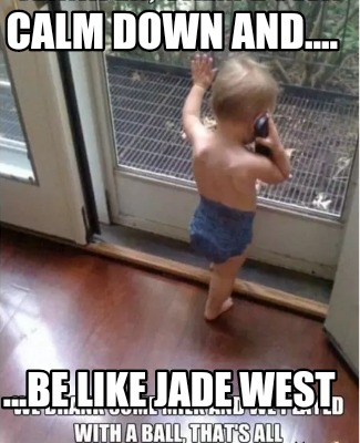 calm-down-and....-...be-like-jade-west