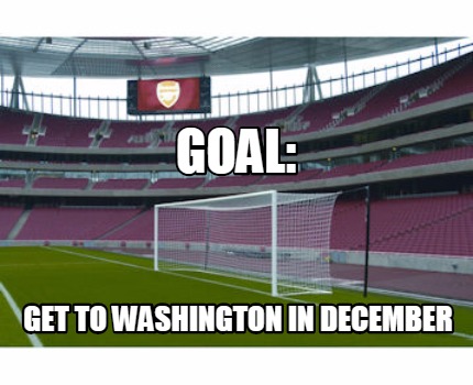 goal-get-to-washington-in-december8