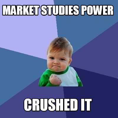 Meme Creator - Funny market studies power crushed it Meme Generator at ...