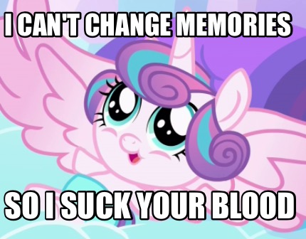 i-cant-change-memories-so-i-suck-your-blood