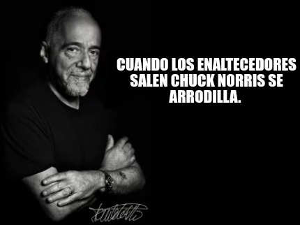 Meme Creator Funny Cuando Los Enaltecedores Salen Chuck Norris Se