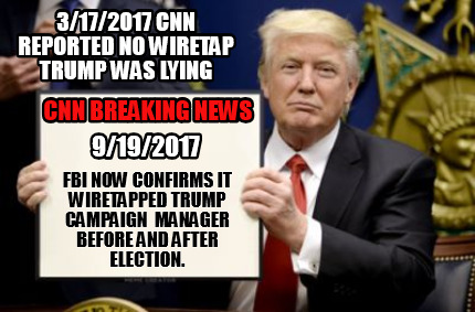 Meme Creator - Funny 3/17/2017 cnn reported no wiretap Trump was Lying ...