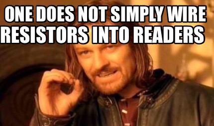 Meme Creator - Funny One does not simply wire Resistors into readers ...