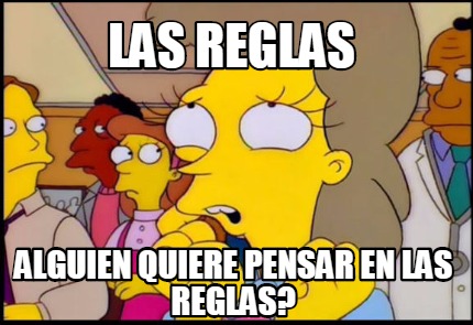 Meme Creator Funny Las Reglas Alguien Quiere Pensar En Las Reglas