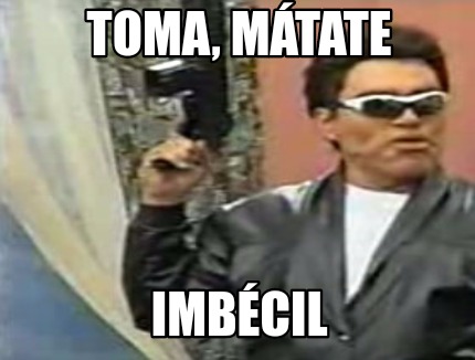 toma-mtate-imbcil