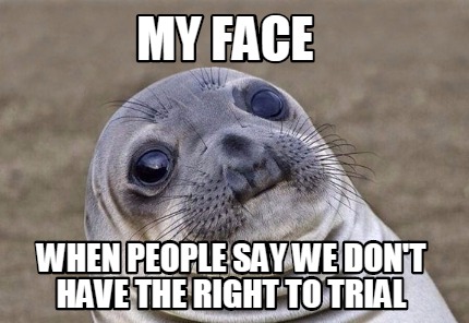 Meme Creator - Funny My Face When People Say We Don't Have The Right To 