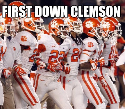 Meme Creator - Funny FIRST DOWN CLEMSON Meme Generator at MemeCreator.org!