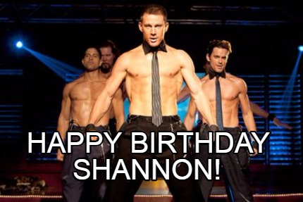 Meme Creator - Funny Happy Birthday Shannon! Meme Generator at ...