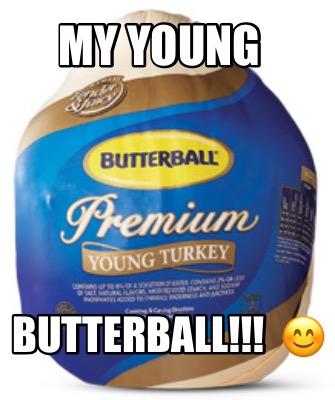 my-young-butterball-