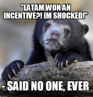 Meme Creator Funny Latam Won An Incentive Im Shocked Said No One Ever Meme Generator At Memecreator Org