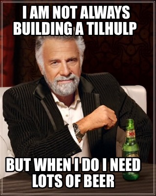 Meme Creator - Funny I am not always building a tilhulp But when I do I ...