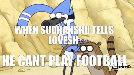 when-sudhanshu-tells-lovesh-he-cant-play-football