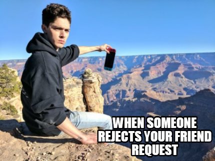 when-someone-rejects-your-friend-request