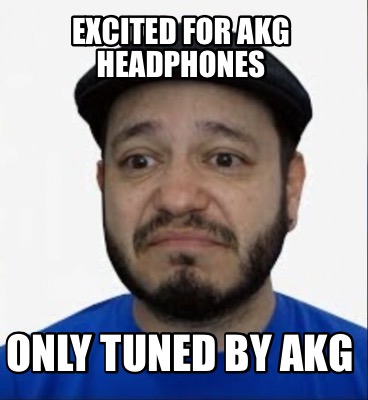 excited-for-akg-headphones-only-tuned-by-akg