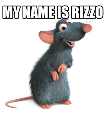 Meme Creator - Funny My name is Rizzo Meme Generator at MemeCreator.org!