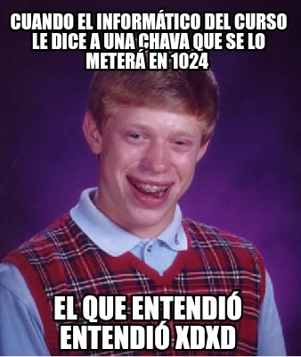 Meme Creator Funny Cuando El Inform Tico Del Curso Le Dice A Una