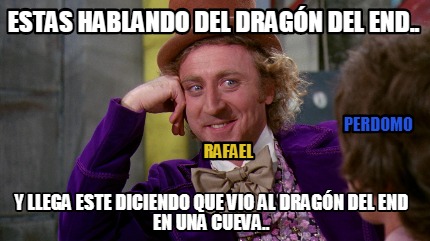 Meme Creator Funny Estas Hablando Del Drag N Del End Y Llega Este