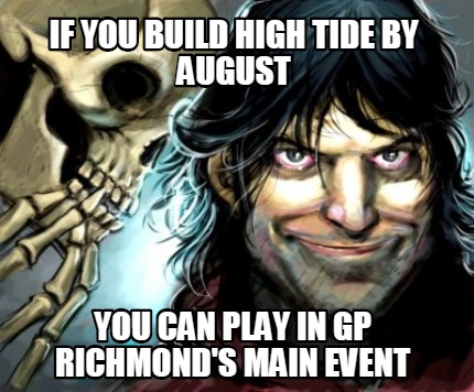 if-you-build-high-tide-by-august-you-can-play-in-gp-richmonds-main-event