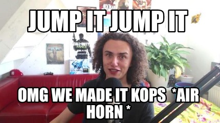 jump-it-jump-it-omg-we-made-it-kops-air-horn-