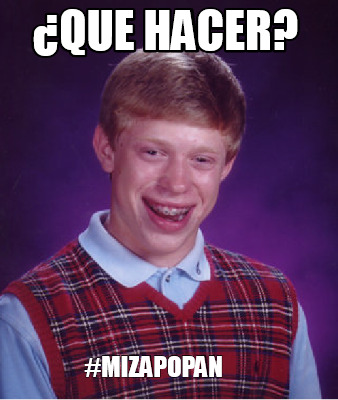 Meme Creator Funny Que Hacer Mizapopan Meme Generator At