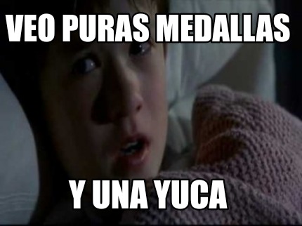 Meme Creator - Funny Veo puras medallas Y una yuca Meme Generator at ...