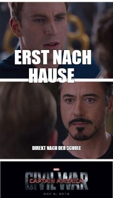 Meme Creator - Funny Erst nach hause Direkt nach der schule Meme ...