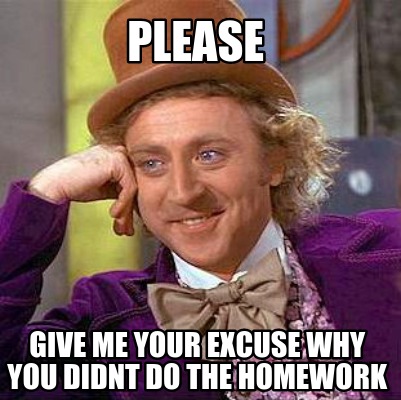 excuses why you didn't do your homework