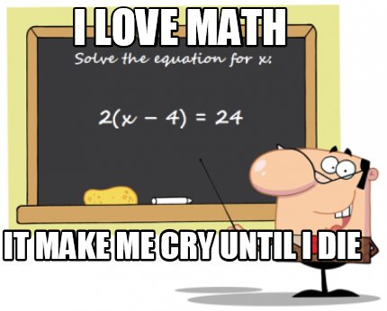 i-love-math-it-make-me-cry-until-i-die8