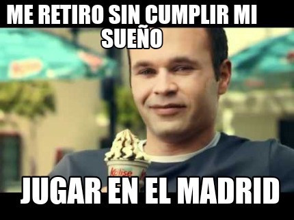 Meme Creator Funny Me Retiro Sin Cumplir Mi Sueno Jugar En El Madrid Meme Generator At Memecreator Org