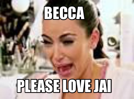 becca-please-love-jai