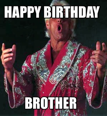 Meme Creator - Funny Happy birthday Brother Meme Generator at ...