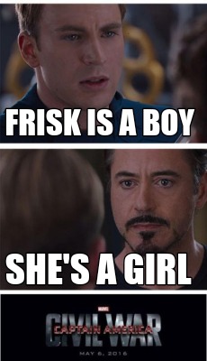 Meme Creator Funny Frisk Is A Boy She S A Girl Meme Generator At Memecreator Org